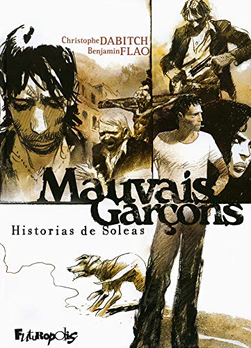 Mauvais garçons: Historias de Soleas