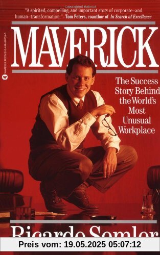 Maverick: The Success Story Behind the World's Most Unusual Workplace