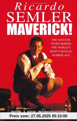 Maverick: The Success Story Behind the World's Most Unusual Workshop