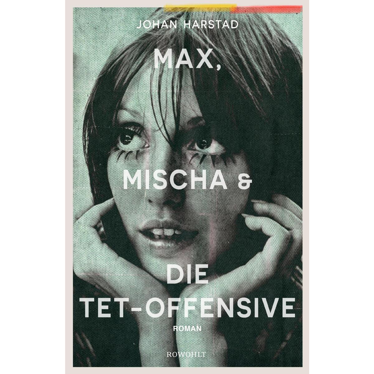 Max, Mischa und die Tet-Offensive von Rowohlt Verlag GmbH