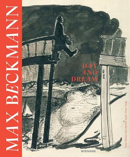 Max Beckmann. Day and Dream. Eine Reise von Berlin nach New York: Katalog zur Ausstellung im Max Ernst Museum Brühl des LVR 2020/2021 von Wienand Verlag & Medien
