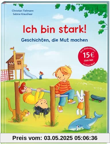 Max-Bilderbücher: Ich bin stark! Geschichten, die Mut machen: Drei hochwertige Bilderbücher in einem Band | Liebevoll erzählte Vorlesegeschichten, die Kinder stark machen.