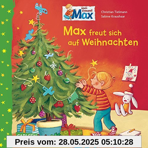 Max-Bilderbücher: Max freut sich auf Weihnachten: Geschenkausgabe mit Max-Leuchtstickern Max-Bilderbücher: Max freut sich auf Weihnachten: Geschenkausgabe mit Max-Leuchtstickern