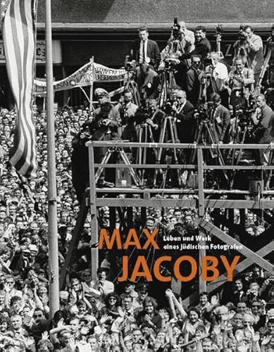 Max Jacoby. Leben und Werk eines jüdischen Fotografen: Katalog zur Ausstellung im Landesmuseum Koblenz 2020 von Wienand Verlag & Medien