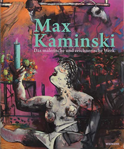Max Kaminski. Das malerische und zeichnerische Werk: Katalog zur Ausstellung im H2 – Zentrum für Gegenwartskunst im Glaspalast, Augsburg 2018 Max Kaminski. Das malerische und zeichnerische Werk: Katalog zur Ausstellung im H2 – Zentrum für Gegenwartskunst im Glaspalast, Augsburg 2018