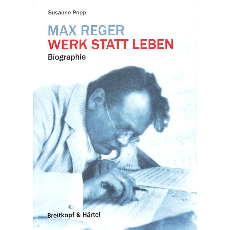 Max Reger - Werk statt Leben Max Reger - Werk statt Leben