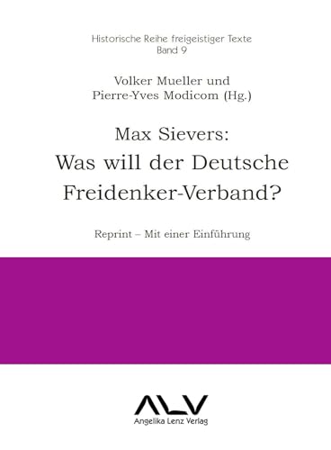 Max Sievers: Was will der Deutsche Freidenker-Verband?: Reprint - Mit einer Einführung von Angelika Lenz Verlag