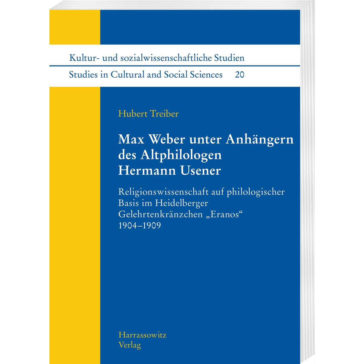 Max Weber unter Anhängern des Altphilologen Hermann Usener Max Weber unter Anhängern des Altphilologen Hermann Usener von Harrassowitz Verlag
