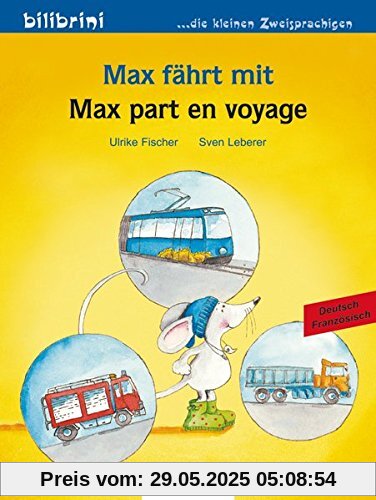 Max fährt mit: Max part en voyage / Kinderbuch Deutsch-Französisch Max fährt mit: Max part en voyage / Kinderbuch Deutsch-Französisch