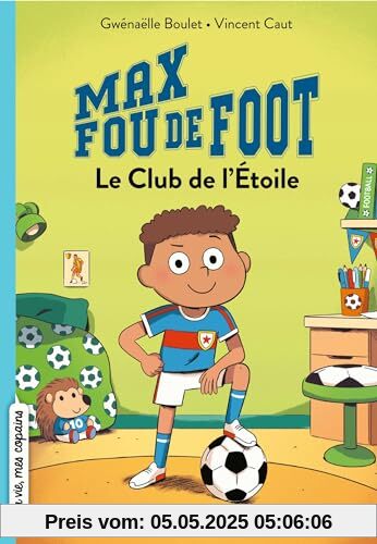Max fou de foot, Tome 01: Le club de l'étoile
