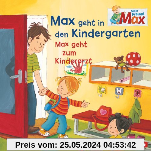 Max geht in den Kindergarten/Max geht zum Kinderarzt: 1 CD (Mein Freund Max, Band 5)