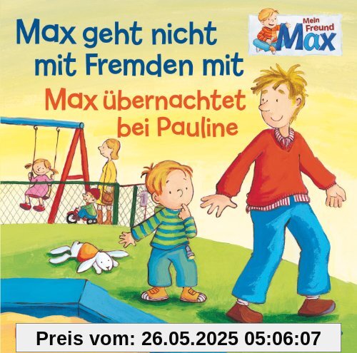 Max geht nicht mit Fremden mit / Max übernachtet bei Pauline: 1 CD (Mein Freund Max, Band 2)