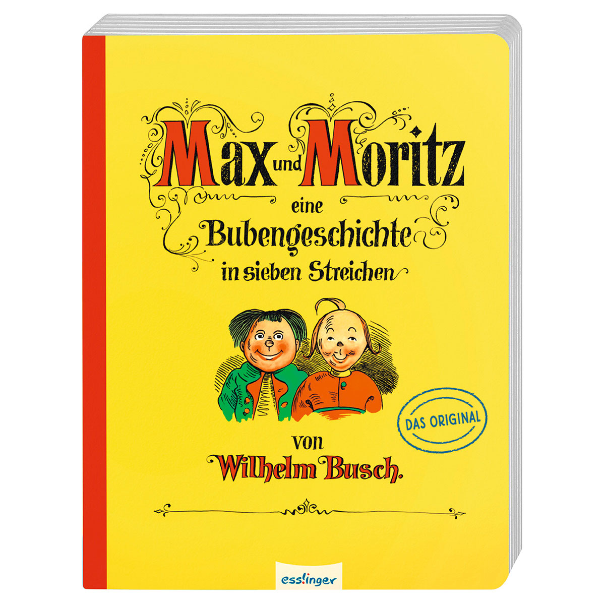 Max und Moritz - Eine Bubengeschichte in sieben Streichen Max und Moritz - Eine Bubengeschichte in sieben Streichen von Esslinger Verlag