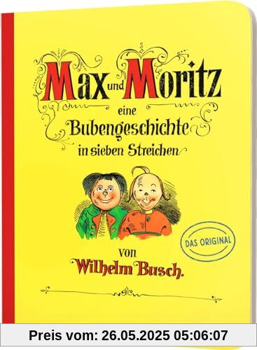 Max und Moritz – Eine Bubengeschichte in sieben Streichen: Pappe-Ausgabe | Bilderbuch-Klassiker Max und Moritz – Eine Bubengeschichte in sieben Streichen: Pappe-Ausgabe | Bilderbuch-Klassiker