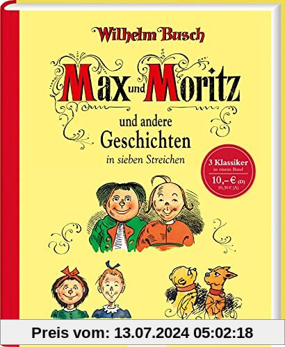Max und Moritz und andere Geschichten in sieben Streichen: Sammelband Max & Moritz - Maus & Molli - Plisch & Plum