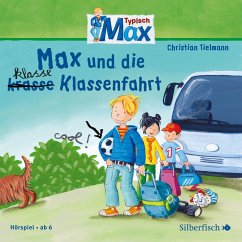 Max und die klasse (krasse) Klassenfahrt / Typisch Max Bd.1 (1 Audio-CD) von Silberfisch