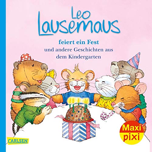 Maxi Pixi 322: Leo Lausemaus feiert ein Fest: und andere Geschichten aus dem Kindergarten (322)
