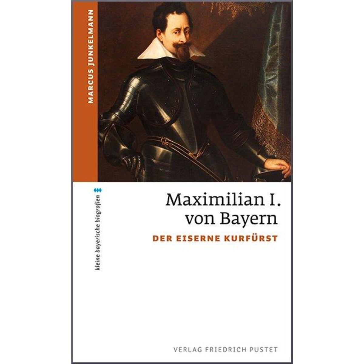 Maximilian I. von Bayern von Pustet, Friedrich GmbH