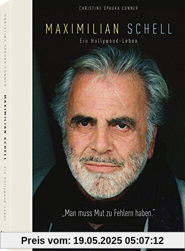 Maximilian Schell - Ein Hollywoodleben. Die erste Biografie über den großen Schauspieler