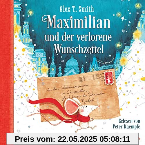 Maximilian und der verlorene Wunschzettel (Maximilian 1): Eine Adventsgeschichte in 24 1/2 Kapiteln: 2 CDs