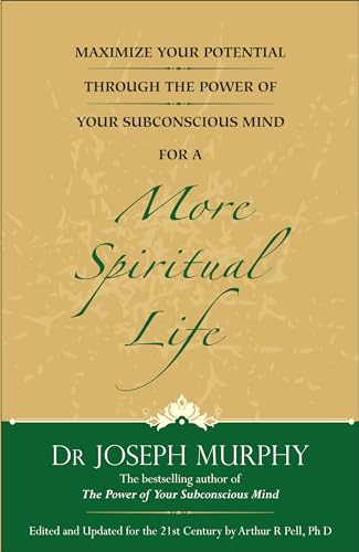 Maximize Your Potential Through the Power of Your Subconscious Mind for a More Spiritual Life: Book 5