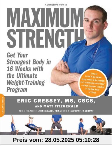 Maximum Strength: Get Your Strongest Body in 16 Weeks with the Ultimate Weight-Training Program