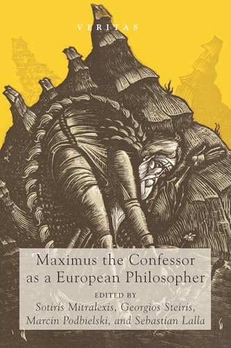 Maximus the Confessor as a European Philosopher (Veritas, Band 25) von Cascade Books
