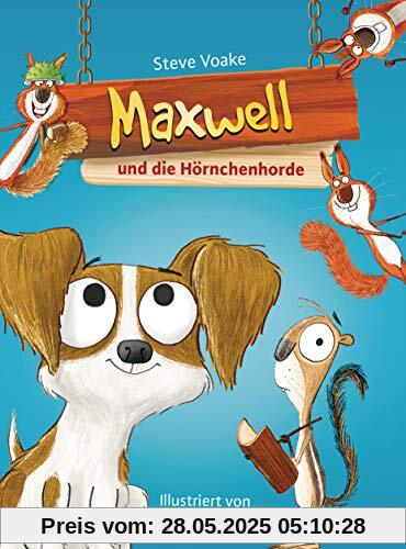 Maxwell und die Hörnchenhorde (Die Maxwell-Reihe, Band 2)
