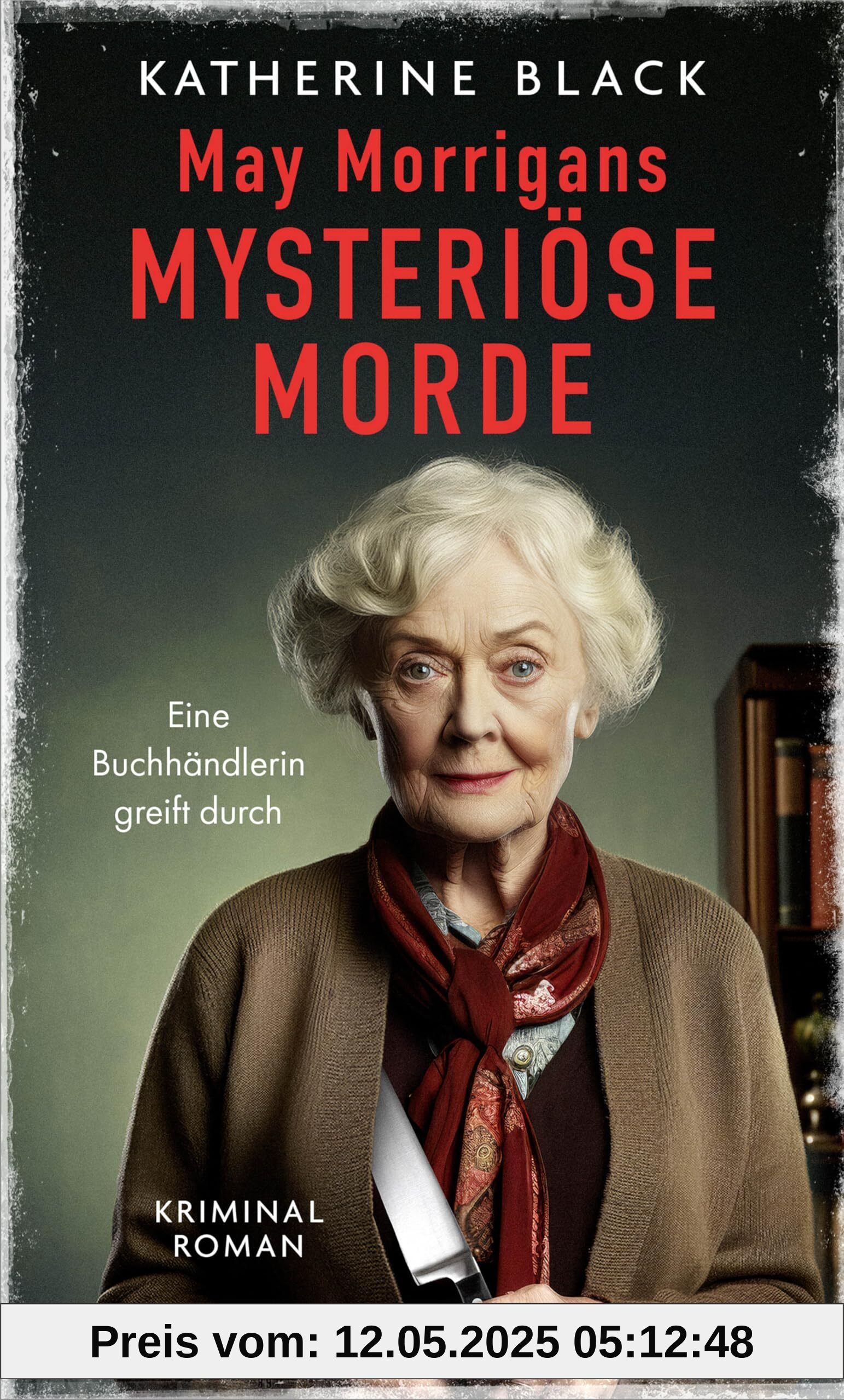 May Morrigans mysteriöse Morde: Eine Buchhändlerin greift durch. Kriminalroman