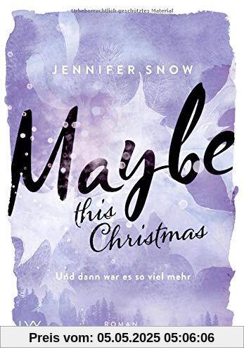 Maybe this Christmas - Und dann war es so viel mehr (Colorado Ice, Band 3)