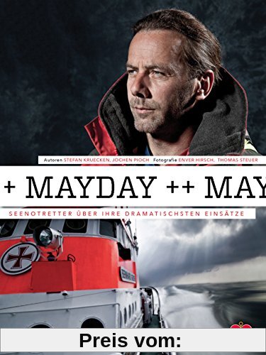 Mayday!: Seenotretter über ihre dramatischsten Einsätze