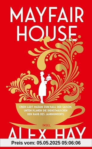 Mayfair House: Oben lädt Madam zum Ball der Saison, unten planen die Dienstmädchen den Raub des Jahrhunderts | Ein Heist-Roman Mayfair House: Oben lädt Madam zum Ball der Saison, unten planen die Dienstmädchen den Raub des Jahrhunderts | Ein Heist-Roman