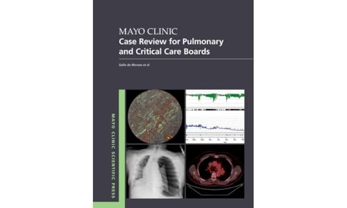 Mayo Clinic Case Review for Pulmonary and Critical Care Boards (Mayo Clinic Scientific Press)