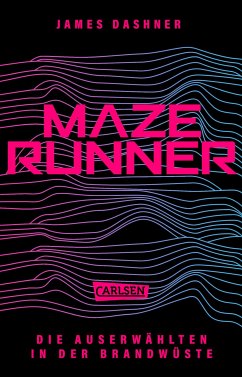 Maze Runner - In der Brandwüste / Die Auserwählten Bd.2 (eBook, ePUB) von Carlsen Verlag GmbH