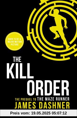 Maze Runner Prequel: The Kill Order (Maze Runner Series)