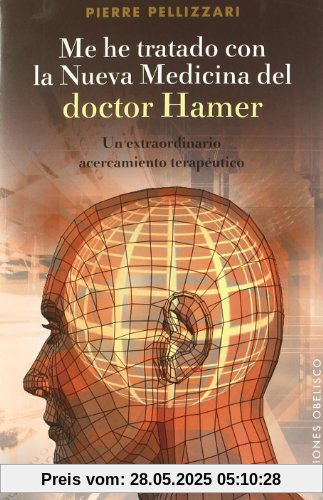 Me he tratado con la nueva medicina del doctor Hammer : un extraordinario acercamiento terapéutico (SALUD Y VIDA NATURAL)