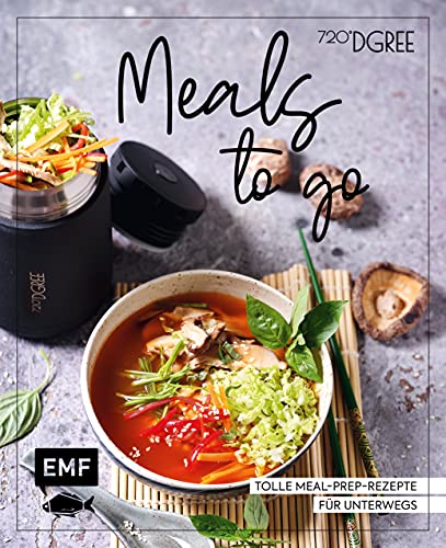 Meals to Go - Gesund und nachhaltig: Tolle Meal Prep-Rezepte für unterwegs von Edition Michael Fischer / EMF Verlag