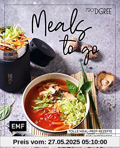 Meals to Go - Gesund und nachhaltig: Tolle Meal Prep-Rezepte für unterwegs