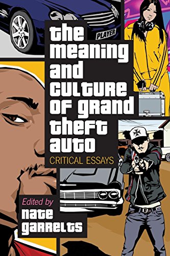 Meaning and Culture of Grand Theft Auto: Critical Essays