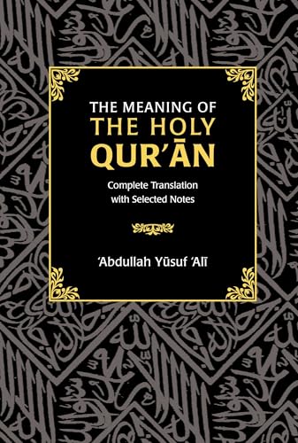 Meaning of the Holy Qur'an: Complete Translation with Selected Notes Meaning of the Holy Qur'an: Complete Translation with Selected Notes von The Islamic Foundation