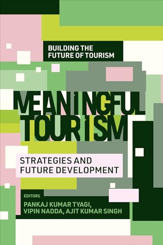 Meaningful Tourism: Strategies and Future Development (Building the Future of Tourism) von Emerald Publishing Limited