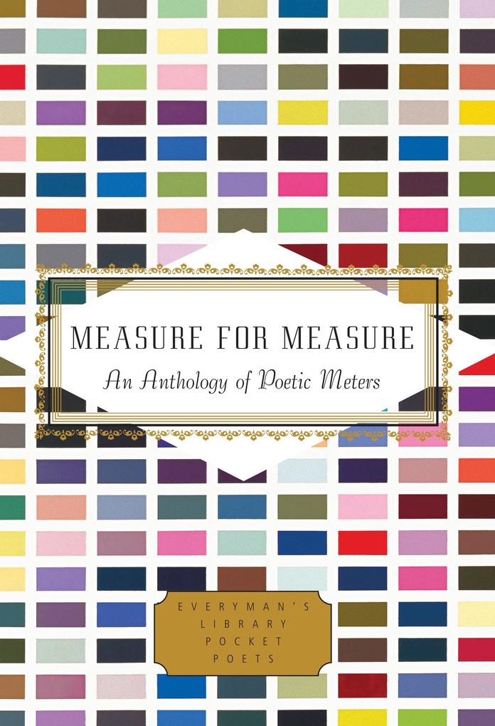Measure for Measure: An Anthology of Poetic Meters von EVERYMANS LIB