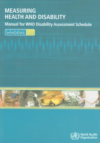 Measuring Health and Disability: Manual for WHO Disability Assessment Schedule: Whodas 2.0 von World Health Organization
