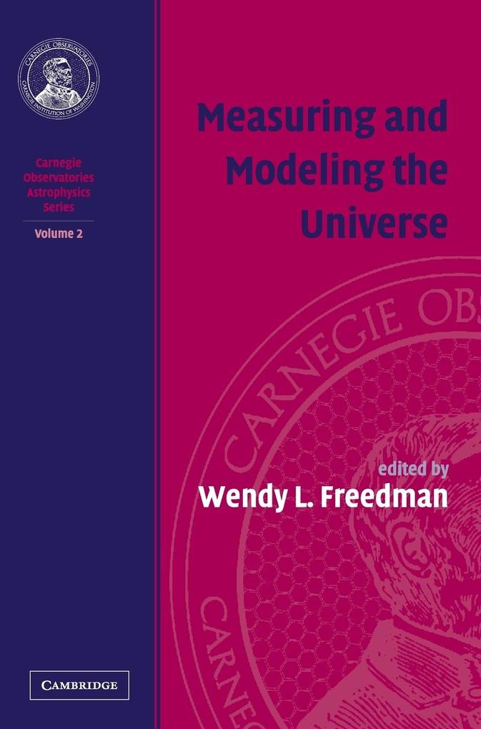 Measuring and Modeling the Universe von Cambridge University Press