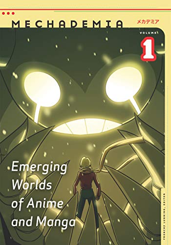 Mechademia, Volume 1: Emerging Worlds of Anime and Manga (Mechamedia) von University of Minnesota Press