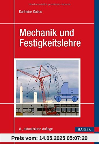 Mechanik und Festigkeitslehre Mechanik und Festigkeitslehre