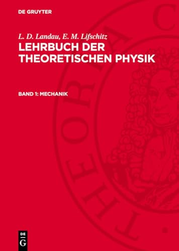 Lehrbuch der theoretischen Physik, Band 1, Mechanik: LBTHPHY-B, Band 1 von De Gruyter