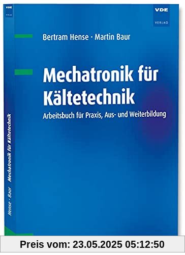 Mechatronik für Kältetechnik: Arbeitsbuch für Praxis, Aus- und Weiterbildung