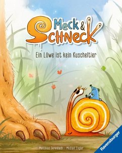 Meck und Schneck. Ein Löwe ist kein Kuscheltier von Ravensburger Verlag
