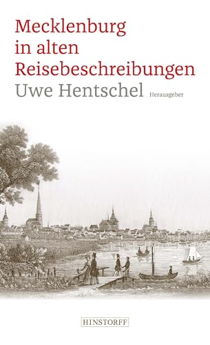 Mecklenburg in alten Reisebeschreibungen von Hinstorff